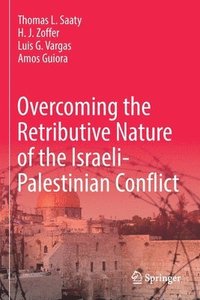 bokomslag Overcoming the Retributive Nature of the Israeli-Palestinian Conflict