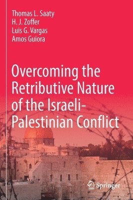 Overcoming the Retributive Nature of the Israeli-Palestinian Conflict 1
