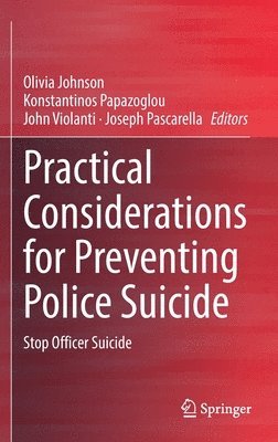 Practical Considerations for Preventing Police Suicide 1