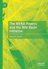 bokomslag MENA Powers and the Nile Basin Initiative