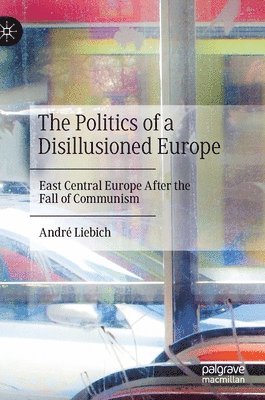 bokomslag The Politics of a Disillusioned Europe