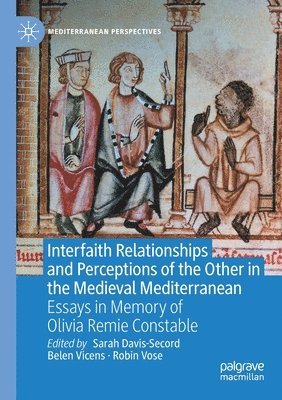 bokomslag Interfaith Relationships and Perceptions of the Other in the Medieval Mediterranean