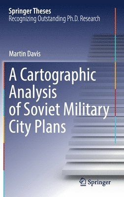 A Cartographic Analysis of Soviet Military City Plans 1