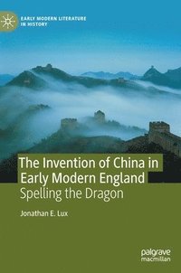 bokomslag Invention of China in Early Modern England