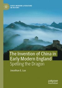 bokomslag Invention of China in Early Modern England