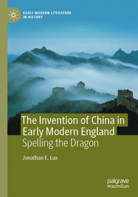 bokomslag Invention of China in Early Modern England