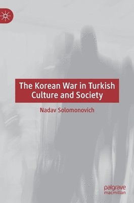 The Korean War in Turkish Culture and Society 1