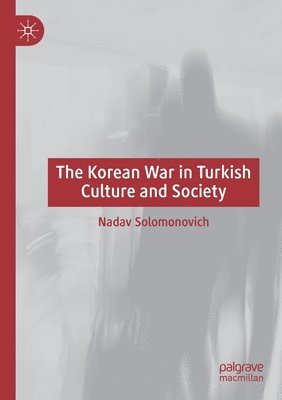 bokomslag The Korean War in Turkish Culture and Society