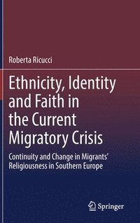 bokomslag Ethnicity, Identity and Faith in the Current Migratory Crisis