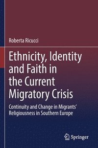 bokomslag Ethnicity, Identity and Faith in the Current Migratory Crisis