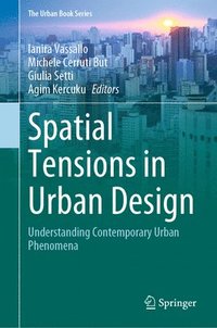 bokomslag Spatial Tensions in Urban Design