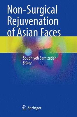 Souphiyeh Samizadeh - Non-Surgical Rejuvenation of Asian Faces, Häftad
