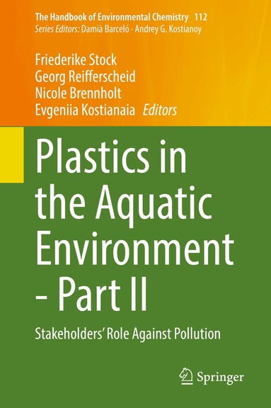 Friederike Stock, Georg Reifferscheid, Nicole Brennholt, Evgeniia Kostianaia - Plastics in the Aquatic Environment - Part II, Inbunden