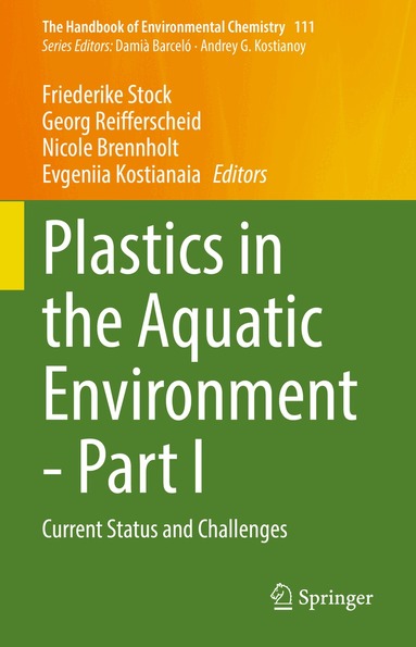 Friederike Stock, Georg Reifferscheid, Nicole Brennholt, Evgeniia Kostianaia - Plastics in the Aquatic Environment - Part I, Inbunden