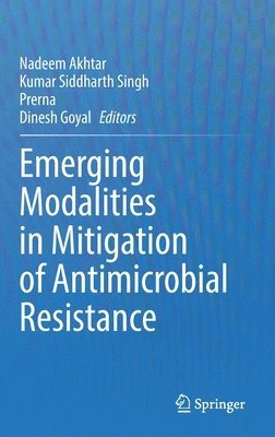 Emerging Modalities in Mitigation of Antimicrobial Resistance 1