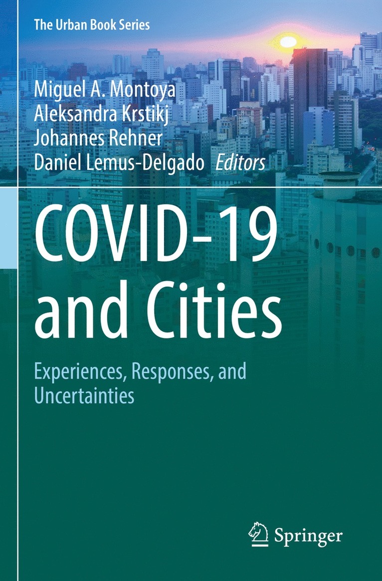 Miguel A. Montoya, Aleksandra Krstikj, Johannes Rehner, Daniel Lemus-Delgado - COVID-19 and Cities, Häftad