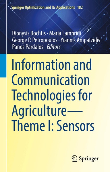 Dionysis D. Bochtis, Maria Lampridi, George P. Petropoulos, Yiannis Ampatzidis, Panos Pardalos - Information and Communication Technologies for Agriculture—Theme I: Sensors, Inbunden