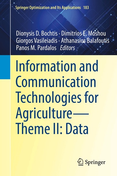 Dionysis D. Bochtis, Dimitrios E. Moshou, Giorgos Vasileiadis, Athanasios Balafoutis, Panos M. Pardalos - Information and Communication Technologies for Agriculture—Theme II: Data, Inbunden