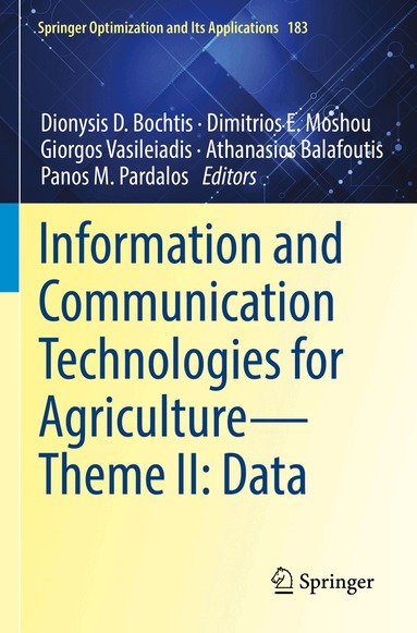 Dionysis D. Bochtis, Dimitrios E. Moshou, Giorgos Vasileiadis, Athanasios Balafoutis, Panos M. Pardalos - Information and Communication Technologies for Agriculture—Theme II: Data, Häftad