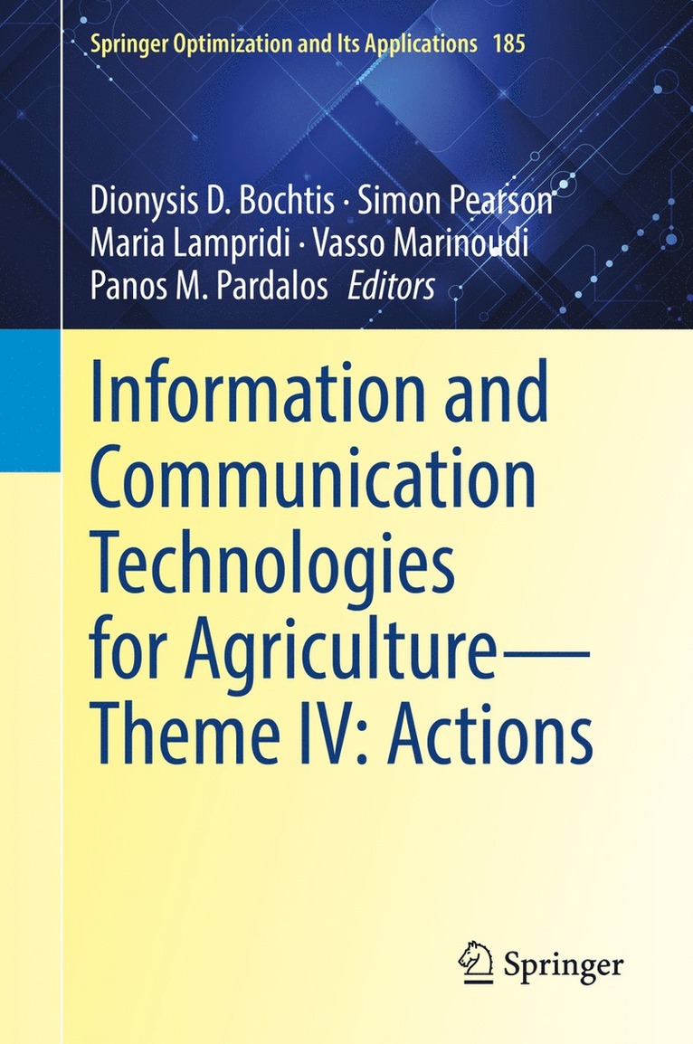 Dionysis D. Bochtis, Simon Pearson, Maria Lampridi, Vasso Marinoudi, Panos M. Pardalos - Information and Communication Technologies for Agriculture—Theme IV: Actions, Inbunden