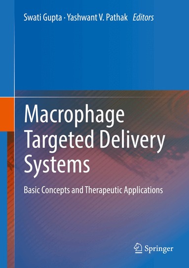 Swati Gupta, Yashwant V. Pathak - Macrophage Targeted Delivery Systems, Inbunden