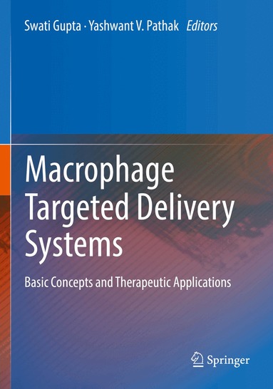 Swati Gupta, Yashwant V. Pathak - Macrophage Targeted Delivery Systems, Häftad