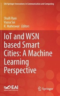 bokomslag IoT and WSN based Smart Cities: A Machine Learning Perspective