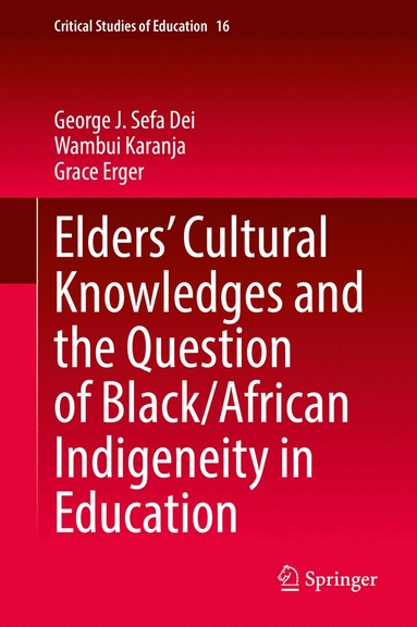 bokomslag Elders' Cultural Knowledges and the Question of Black/ African Indigeneity in Education