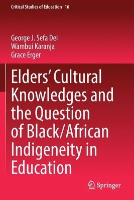 Elders Cultural Knowledges and the Question of Black/ African Indigeneity in Education 1