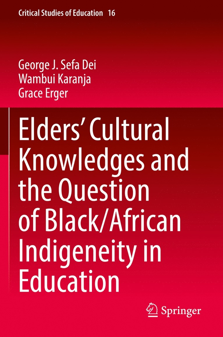 Elders Cultural Knowledges and the Question of Black/ African Indigeneity in Education 1