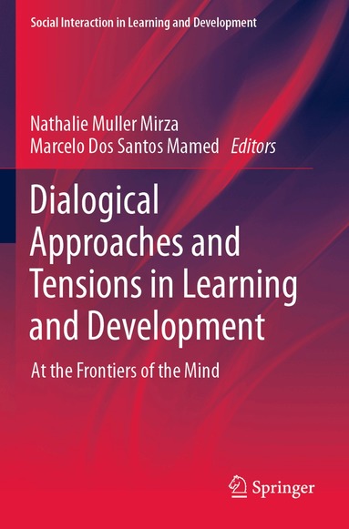Nathalie Muller Mirza, Marcelo Dos Santos Mamed - Dialogical Approaches and Tensions in Learning and Development, Häftad