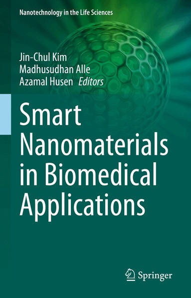 Jin-Chul Kim, Madhusudhan Alle, Azamal Husen - Smart Nanomaterials in Biomedical Applications, Inbunden