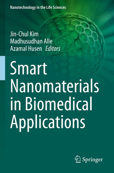 Jin-Chul Kim, Madhusudhan Alle, Azamal Husen - Smart Nanomaterials in Biomedical Applications, Häftad