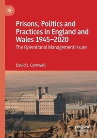 bokomslag Prisons, Politics and Practices in England and Wales 19452020