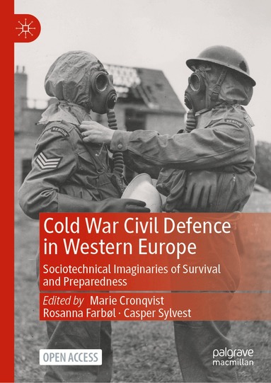 Marie Cronqvist, Rosanna Farbøl, Casper Sylvest - Cold War Civil Defence in Western Europe, Inbunden