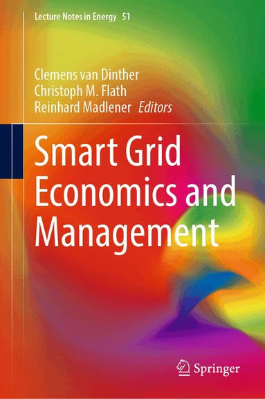 Clemens van Dinther, Christoph M. Flath, Reinhard Madlener - Smart Grid Economics and Management, Inbunden