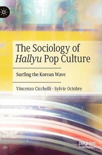bokomslag The Sociology of Hallyu Pop Culture