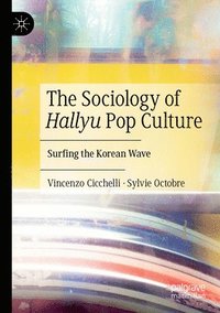 bokomslag The Sociology of Hallyu Pop Culture