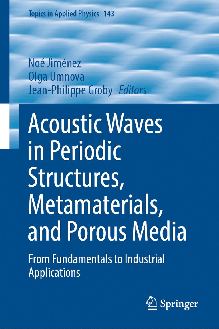 Noé Jiménez, Olga Umnova, Jean-Philippe Groby, Noe Jimenez, Olga Jiménez, Noé - Acoustic Waves in Periodic Structures, Metamaterials, and Porous Media, Inbunden