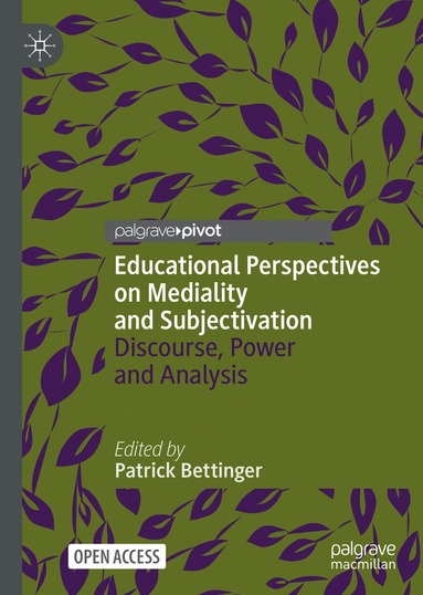 Patrick Bettinger - Educational Perspectives on Mediality and Subjectivation, Inbunden