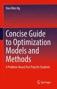 bokomslag Concise Guide to Optimization Models and Methods