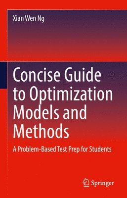 bokomslag Concise Guide to Optimization Models and Methods