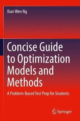 Concise Guide to Optimization Models and Methods 1