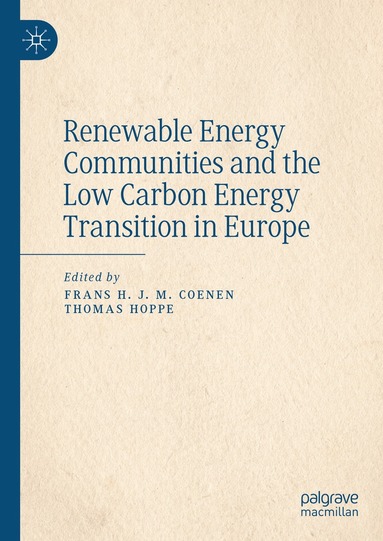 Frans H. J. M. Coenen, Thomas Hoppe - Renewable Energy Communities and the Low Carbon Energy Transition in Europe, Inbunden