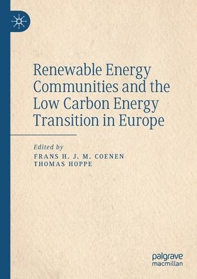 Renewable Energy Communities and the Low Carbon Energy Transition in Europe 1
