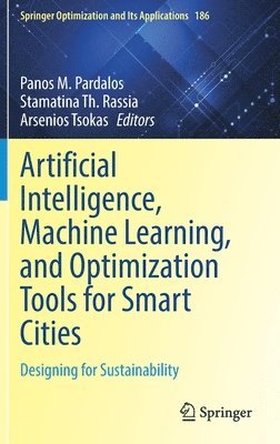 bokomslag Artificial Intelligence, Machine Learning, and Optimization Tools for Smart Cities