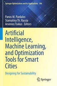 bokomslag Artificial Intelligence, Machine Learning, and Optimization Tools for Smart Cities