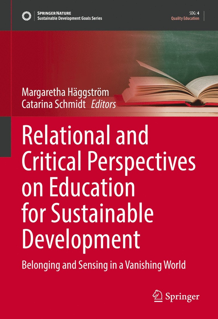 Margaretha Häggström, Catarina Schmidt, Margaretha Haggstrom - Relational and Critical Perspectives on Education for Sustainable Development, Inbunden