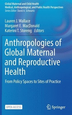 Anthropologies of Global Maternal and Reproductive Health 1