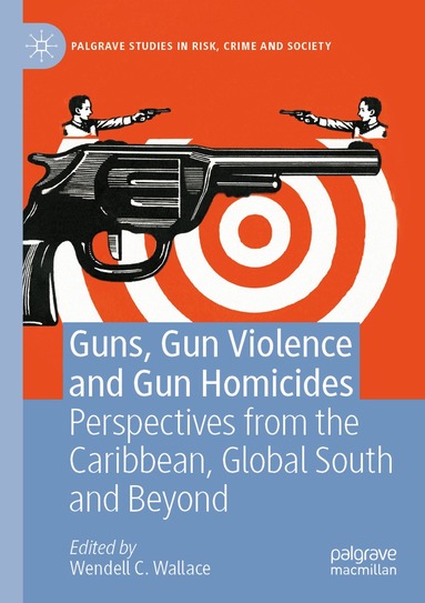 Wendell C. Wallace - Guns, Gun Violence and Gun Homicides, Häftad